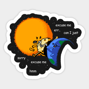Excuse Me Total Solar Eclipse August 21 2017 Sticker